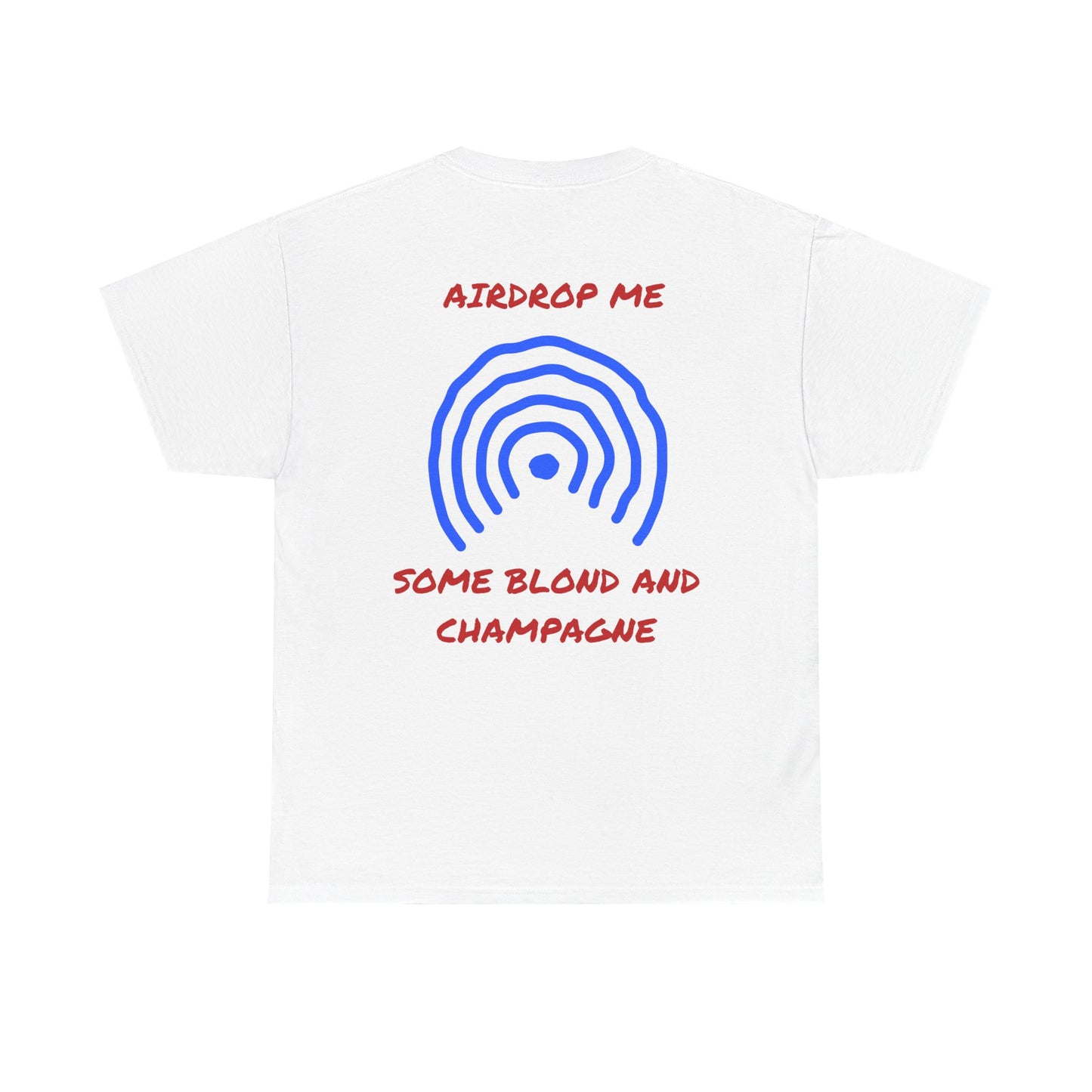 Airdrop me, some blond and champagne