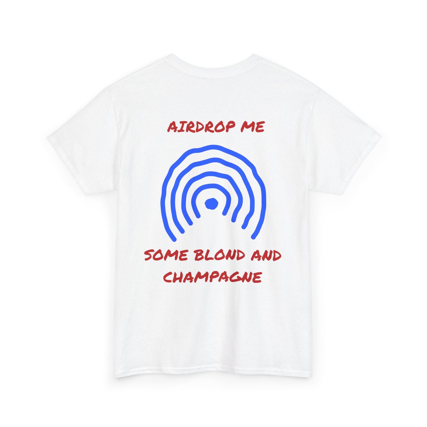 Airdrop me, some blond and champagne